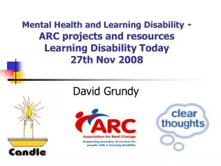 Mental Health and Learning Disability - ARC projects and resources Learning Disability Today 27th Nov 2008