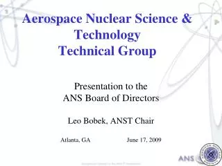 Aerospace Nuclear Science &amp; Technology Technical Group