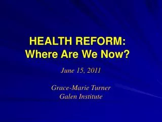 HEALTH REFORM: Where Are We Now?