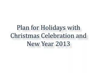 Plan for Holidays with Christmas Celebration