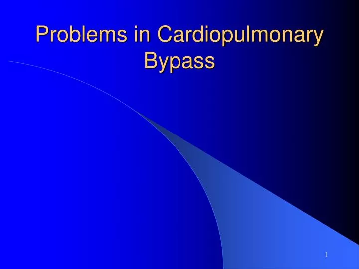 problems in cardiopulmonary bypass