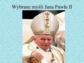 Wybrane myśli Jana Pawła II