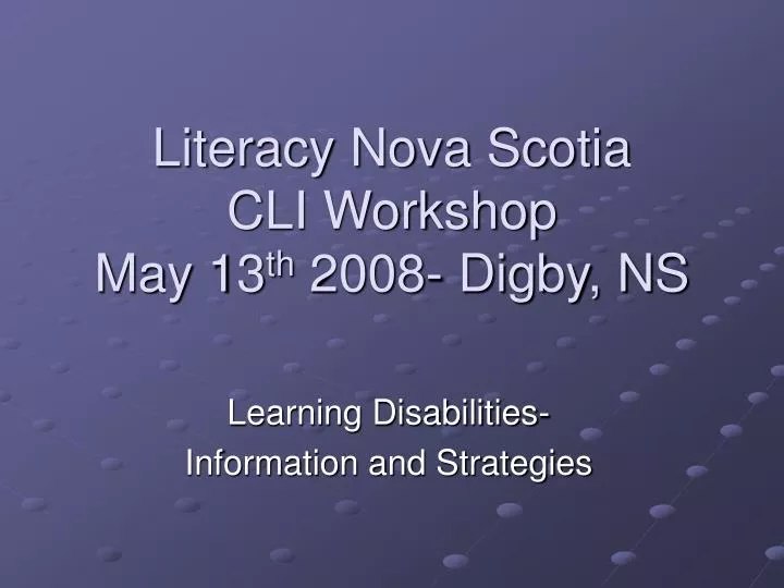 literacy nova scotia cli workshop may 13 th 2008 digby ns