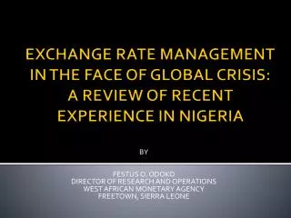EXCHANGE RATE MANAGEMENT IN THE FACE OF GLOBAL CRISIS: A REVIEW OF RECENT EXPERIENCE IN NIGERIA