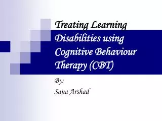 Treating Learning Disabilities using Cognitive Behaviour Therapy (CBT)
