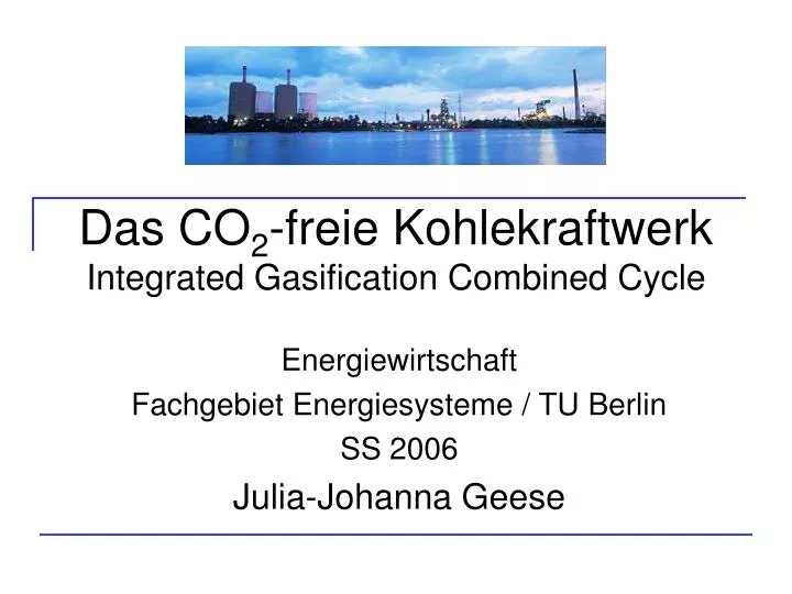 das co 2 freie kohlekraftwerk integrated gasification combined cycle