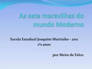 as sete maravilhas do mundo moderno