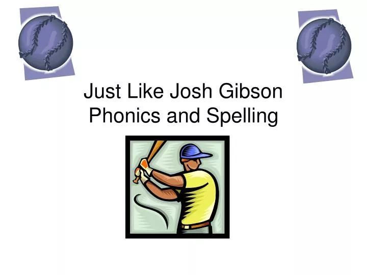 just like josh gibson phonics and spelling