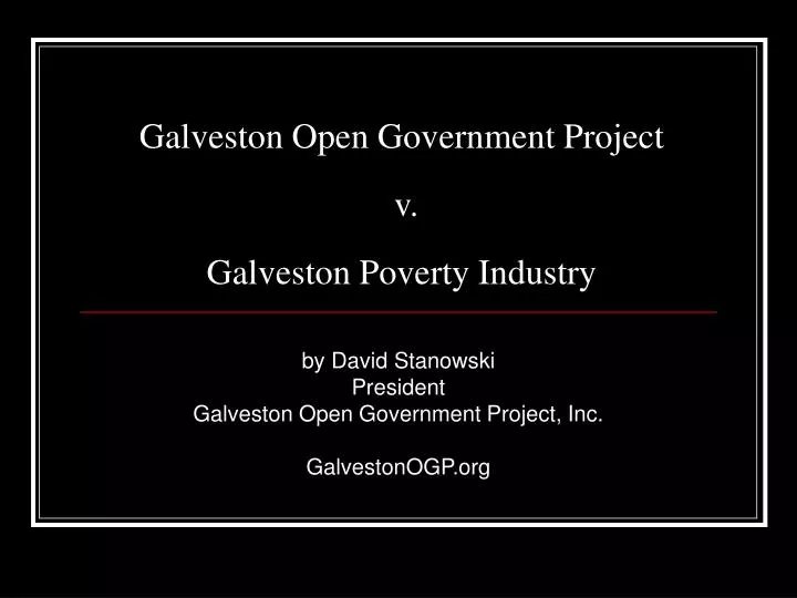 galveston open government project v galveston poverty industry