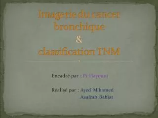 Imagerie du cancer bronchique &amp; classification TNM