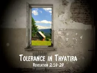 Tolerance in Thyatira Revelation 2:18-29