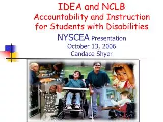 IDEA and NCLB Accountability and Instruction for Students with Disabilities NYSCEA Presentation October 13, 2006 Canda