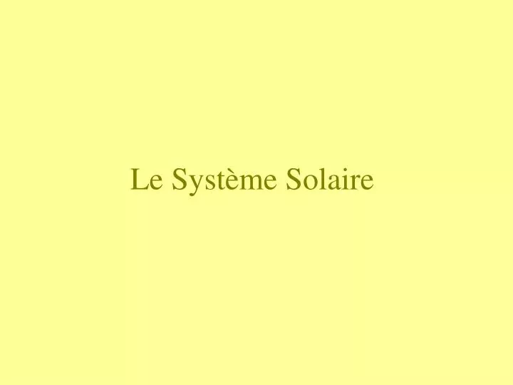 le syst me solaire