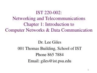 IST 220-002: Networking and Telecommunications Chapter 1: Introduction to Computer Networks &amp; Data Communication