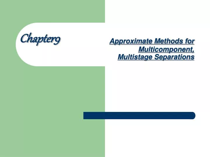 approximate methods for multicomponent multistage separations