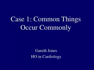 Case 1: Common Things Occur Commonly
