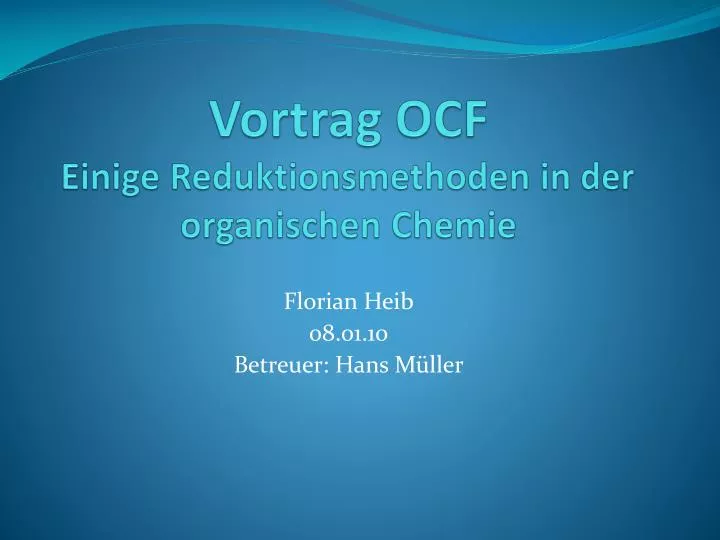 vortrag ocf einige reduktionsmethoden in der organischen chemie