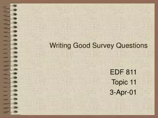 Writing Good Survey Questions