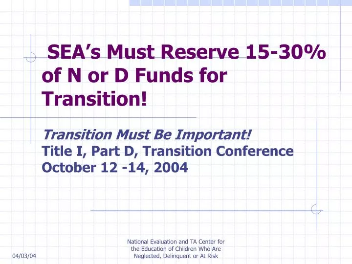 sea s must reserve 15 30 of n or d funds for transition