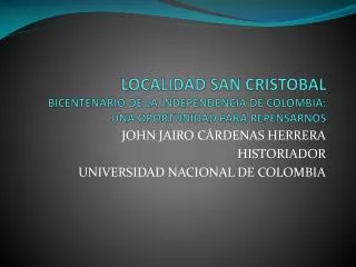 LOCALIDAD SAN CRISTOBAL BICENTENARIO DE LA INDEPENDENCIA DE COLOMBIA: UNA OPORTUNIDAD PARA REPENSARNOS
