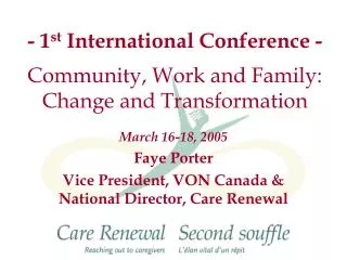 - 1 st International Conference - Community, Work and Family: Change and Transformation