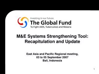 M&amp;E Systems Strengthening Tool: Recapitulation and Update East Asia and Pacific Regional meeting, 03 to 05 Septembe