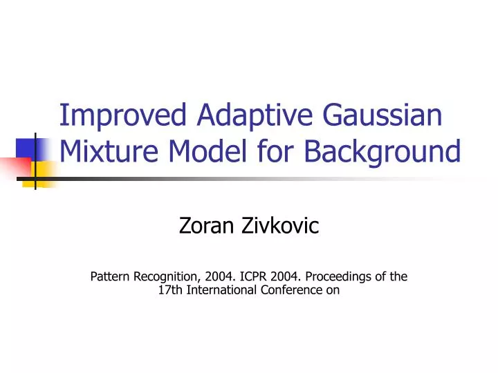 improved adaptive gaussian mixture model for background