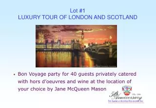 Lot #1 LUXURY TOUR OF LONDON AND SCOTLAND