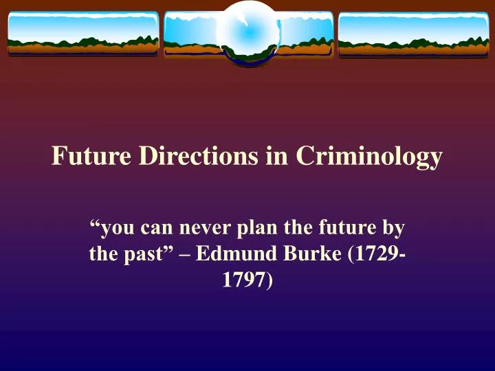 future directions in criminology