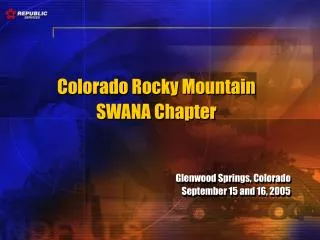 Colorado Rocky Mountain SWANA Chapter Glenwood Springs, Colorado September 15 and 16, 2005