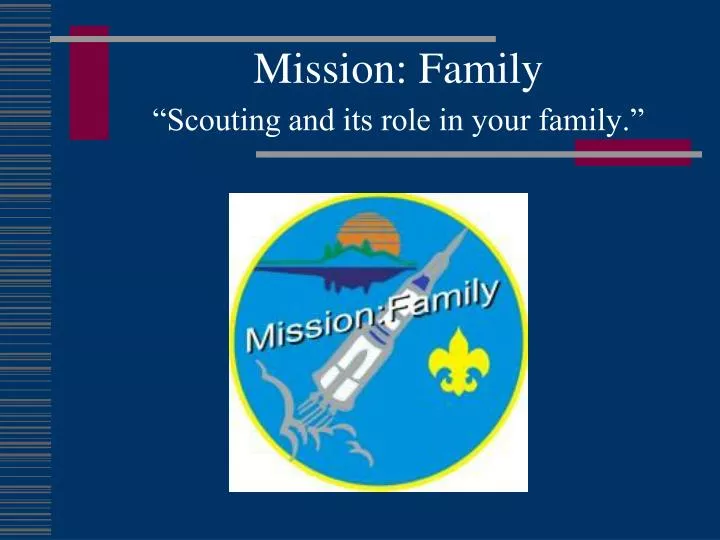 mission family scouting and its role in your family