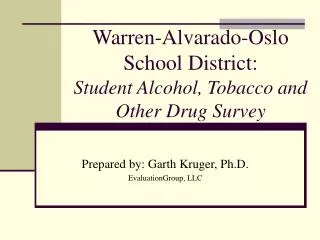 Warren-Alvarado-Oslo School District: Student Alcohol, Tobacco and Other Drug Survey