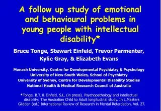 A follow up study of emotional and behavioural problems in young people with intellectual disability*