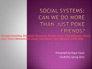Social Systems: Can We Do More Than Just Poke Friends?