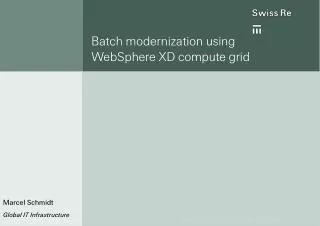Batch modernization using WebSphere XD compute grid