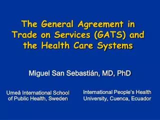 The General Agreement in Trade on Services (GATS) and the Health Care Systems