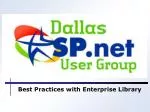 Best Practices with Enterprise Library - slide 1