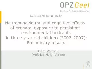 Luik III: follow-up study Neurobehavioural and cognitive effects of prenatal exposure to persistent environmental toxi