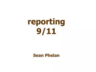 reporting 9/11 Sean Phelan