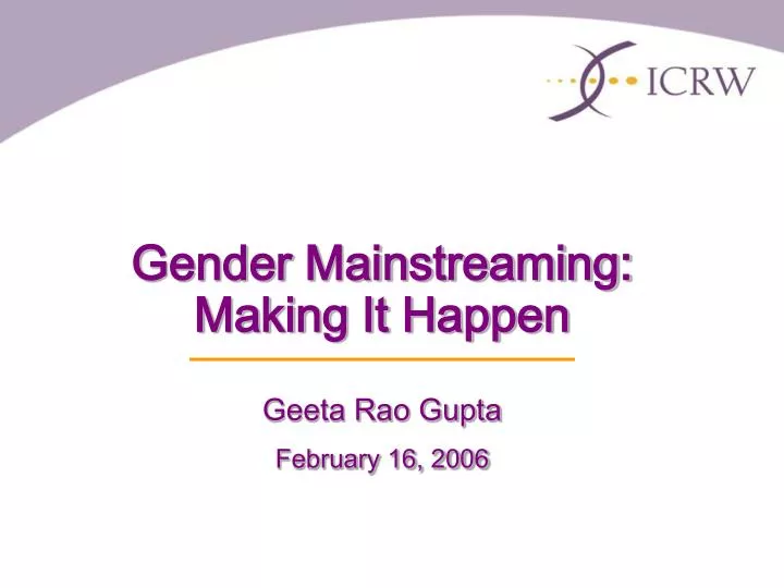 gender mainstreaming making it happen geeta rao gupta february 16 2006