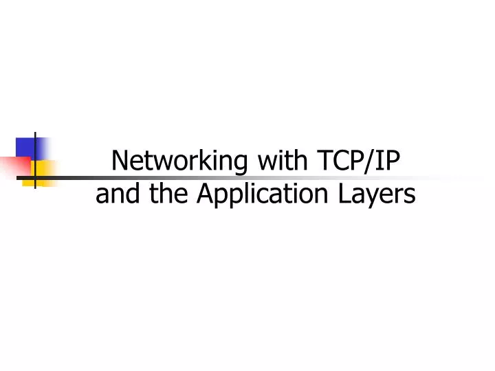 networking with tcp ip and the application layers