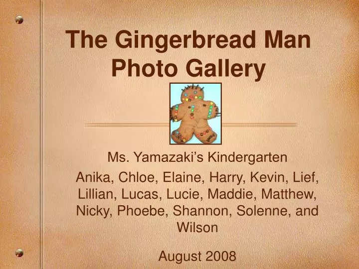 the gingerbread man photo gallery