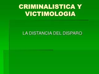 CRIMINALISTICA Y VICTIMOLOGIA