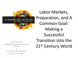Labor Markets, Preparation, and A Common Goal: Making a Successful Transition into the 21 st Century World