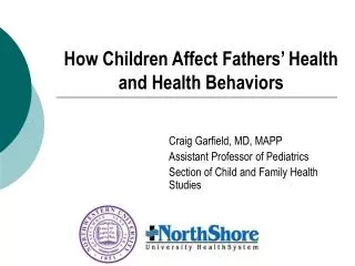 How Children Affect Fathers’ Health and Health Behaviors