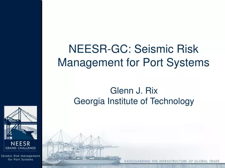 neesr gc seismic risk management for port systems