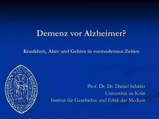 Demenz vor Alzheimer? Krankheit, Alter und Gehirn in vormodernen Zeiten