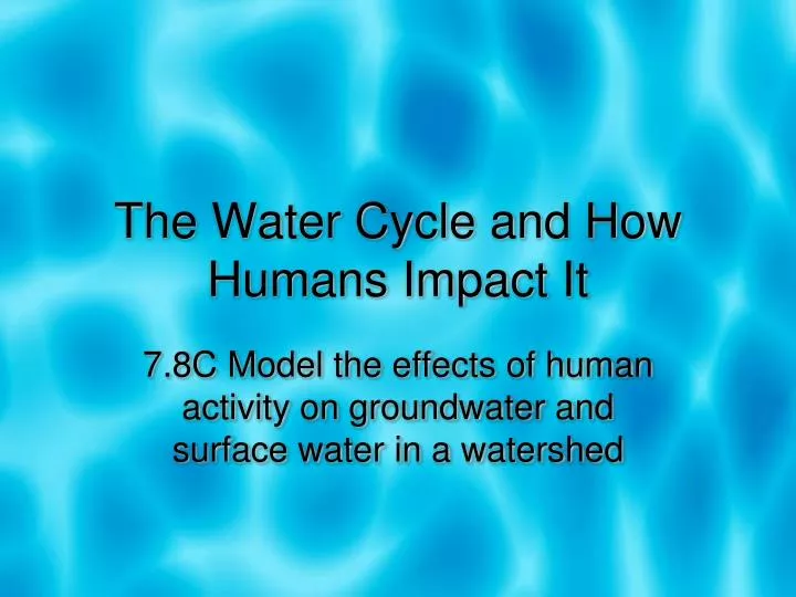 the water cycle and how humans impact it