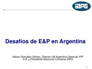 Desafíos de E&amp;P en Argentina