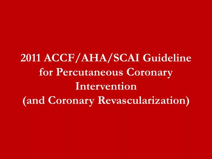 2011 accf aha scai guideline for percutaneous coronary intervention and coronary revascularization